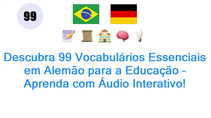 Descubra 99 Vocabulários Essenciais em Alemão para a Educação – Aprenda com Áudio Interativo!